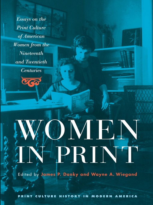 Title details for Women in Print by James P. Danky - Available